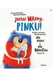 Jesteś ważny, Pinku! - Agnieszka Waligóra, Urszula Młodnicka
