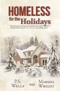 Homeless for the Holidays - Wells P. S.