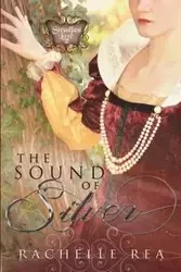 The Sound of Silver - Rea Rachelle