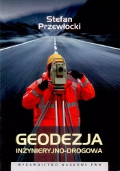 Geodezja inzynieryjno-drogowa - Stefan Przewłocki
