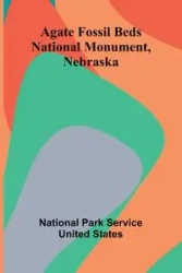 Agate Fossil Beds National Monument, Nebraska - Park Service United States National
