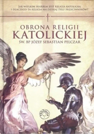 Obrona religii katolickiej - Sebastian Józef Pelczar