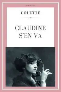 Claudine s'en va - Colette