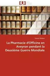 La pharmacie d''officine en aveyron pendant la deuxième guerre mondiale - MERLANT-T