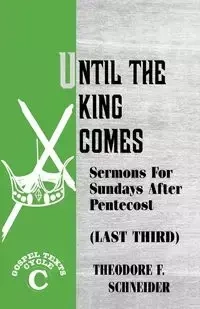 Until The King Comes - Theodore Schneider F