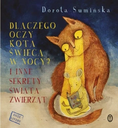 Dlaczego oczy kota świecą w nocy? - Dorota Sumińska, Joanna Żero