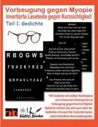 Vorbeugung gegen Myopie - Invertierte Lesetexte gegen Kurzsichtigkeit - Renate Sültz