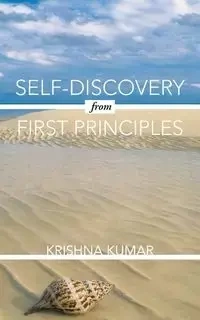 Self-Discovery from First Principles - Krishna Kumar