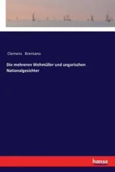 Die mehreren Wehmüller und ungarischen Nationalgesichter - Brentano Clemens