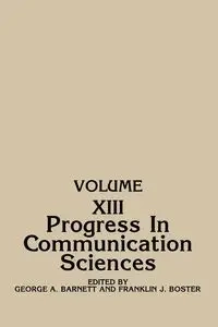 Progress in Communication Sciences, Volume 13 - Franklin J. Boster