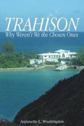 Trahison Why Weren't We the Chosen Ones - Washington Anjunette L