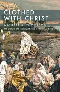 Clothed With Christ - Michael Thompson