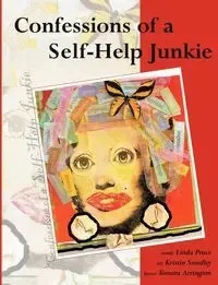 Confessions of a Self-Help Junkie - Linda Pruce