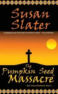 The Pumpkin Seed Massacre - Susan Slater