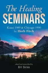 The Healing Seminars - Bill Skiles
