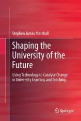 Shaping the University of the Future - Marshall Stephen James
