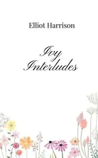 Ivy Interludes - Harrison Elliot