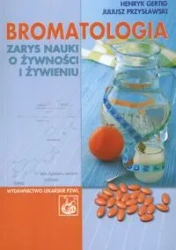 Bromatologia. Zarys nauki o żywności i żywieniu - Henryk Gertig, Juliusz Przysławski