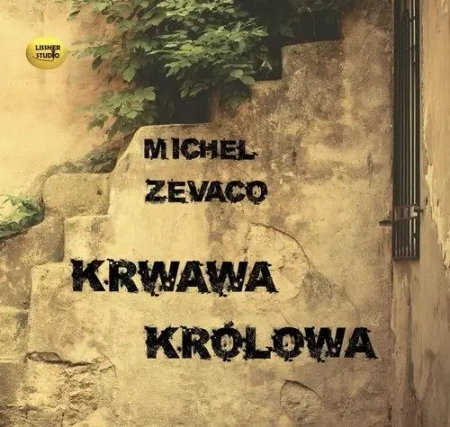 Krwawa królowa audiobook - Michel Zevaco
