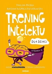 Trening intelektu dla dzieci w.2 - Paulina Mechło, Roksana Kosmala-Kwiatkowska