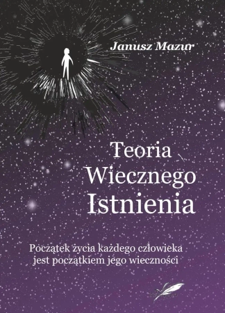 Teoria wiecznego istnienia - Janusz Mazur