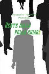 Gente dalla pelle chiara - Vercellotti Domenico