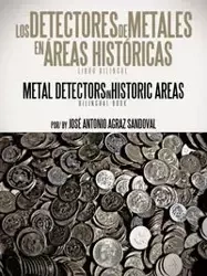 Los Detectores de Metales En Areas Historicas - Antonio Sandoval Jos Agraz