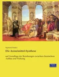 Die Arzneimittel-Synthese - Fränkel Sigmund