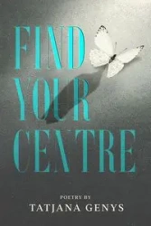 Find Your Centre - Genys Tatjana