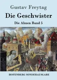 Die Geschwister - Freytag Gustav