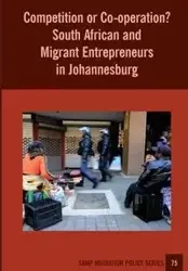 Competition or Co-operation? South African and Migrant Entrepreneurs in Johannesburg - Sally Peberdy