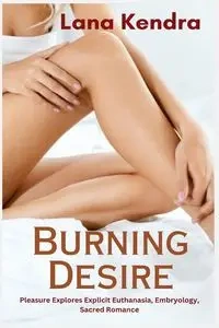 Burning Desire - Kendra Lana