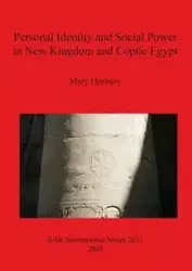Personal Identity and Social Power in New Kingdom and Coptic Egypt - Mary Horbury