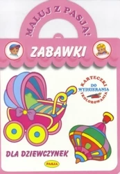 Maluj z pasją. Zabawki dla dziewczynek - praca zbiorowa