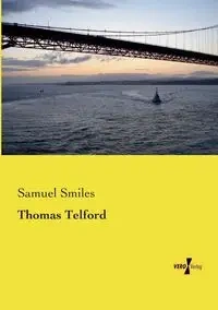 Thomas Telford - Samuel Smiles