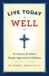 Live Today Well - Thomas Dailey Fr. F