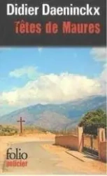 Tetes de Maures - Didier Daeninckx