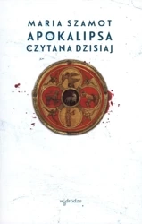Apokalipsa czytana dzisiaj - Maria Szamot