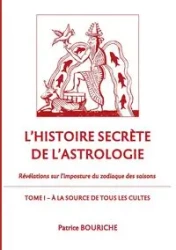 L'Histoire secrète de l'astrologie - Patrice Bouriche