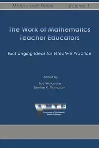 The Work of Mathematics Teacher Educators
