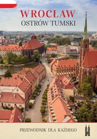 Wrocław, Ostrów Tumski. Przewodnik dla każdego - Bożena Sobota
