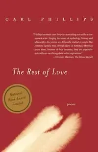 The Rest of Love - Carl Phillips
