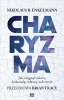 Charyzma. Jak osiągnąć sukces, doskonaląc własną.. - Nikolaus B. Enkelmann
