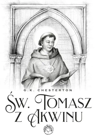 Święty Tomasz z Akwinu - G.K. Chesterton
