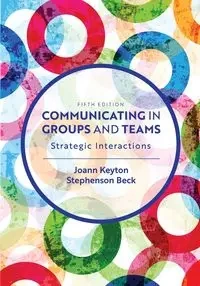 Communicating in Groups and Teams - Joann Keyton