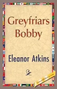 Greyfriars Bobby - Eleanor Atkinson