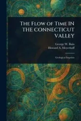 The Flow of Time IN THE CONNECTICUT VALLEY - George W. Bain (George William)