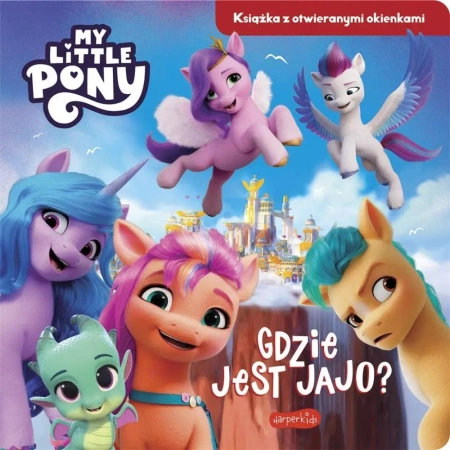 My Little Pony. Gdzie jest jajo? - praca zbiorowa