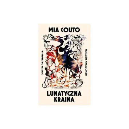 Lunatyczna Kraina - Mia Couto