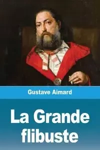 La Grande flibuste - Aimard Gustave